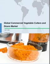 Global Commercial Vegetable Cutters and Dicers Market 2017-2021